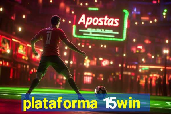 plataforma 15win